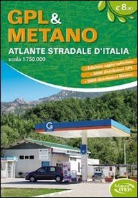 aa.vv. - gpl & metano, atlante stradale d'italia. oltre 3000 distributori gpl e metano