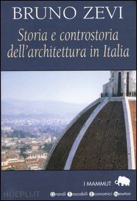 zevi bruno - storia e controstoria dell'architettura in italia