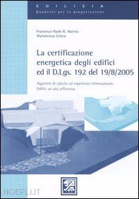 marino francesco p.; grieco mariateresa - certificazione energetica degli edifici ed il d.lgs.lgs. 192 del 19/8/2005