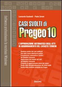 gualandi leonardo; zeroni paolo - casi svolti di pregeo 10. con contenuto digitale per download e accesso online