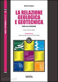 baldini michele - relazione geologica e geotecnica. con contenuto digitale per download e accesso