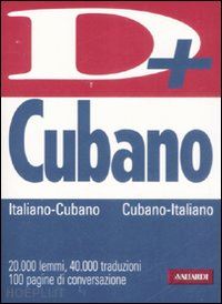 bajini i. (curatore); romero j. (curatore) - dizionario cubano. italia-cubano, cubano-italiano. ediz. bilingue