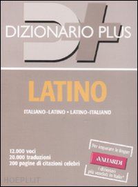 Dizionario Latino. Italiano-Latino, Latino-Italiano - Sacerdoti N.  (Curatore); Marzio S. (Curatore)