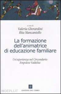 gherardini v. (curatore); mancaniello m. r. (curatore) - la formazione dell'animatrice di educazione familiare