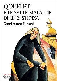 ravasi gianfranco - qohelet e le sette malattie dell'esistenza