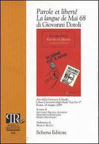 clauzel jacques; dotoli giovanni - parole et liberté: la langue de mai 68 di giovanni dotoli. atti della giornata di studio libera università degli studi «san pio v» (roma, 28 maggio 2009)