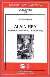 dotoli giovanni - alain rey. artisan et savant du dictionnaire