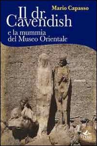 capasso mario - il dr. cavendish e la mummia del museo orientale