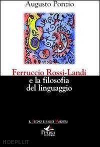 ponzio augusto - ferruccio rossi-landi e la filosofia del linguaggio