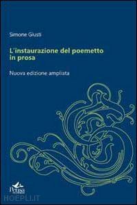 giusti simone - l'instaurazione del poemetto in prosa