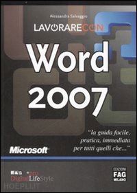salvaggio alessandra - lavorare con word 2007