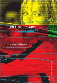 carradine david - kill bill diary