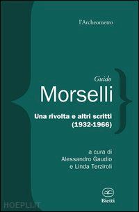 morselli guido - una rivolta e altri scritti 1932-1966
