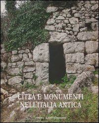 quilici lorenzo (curatore); quilici gigli stefania (curatore) - città e monumenti nell'italia antica.