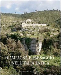 quilici lorenzo (curatore); quilici gigli stefania (curatore) - campagna e paesaggio nell'italia antica.