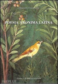fraschetti augusto - poesia anonima latina