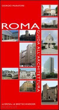 muratore g. (curatore) - roma. guida all'architettura