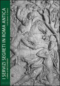 liberati a. m.; silverio e. - servizi segreti in roma antica