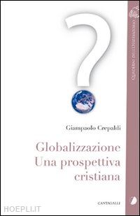 crepaldi giampaolo - globalizzazione. una prospettiva cristiana