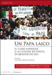 quagliariello gaetano (curatore) - papa laico. «il caso sapienza» e la lezione di verita' di benedetto xvi