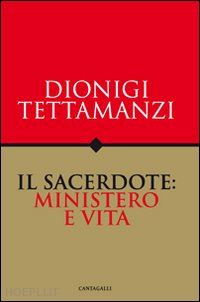 tettamanzi dionigi - sacerdote: ministero e vita