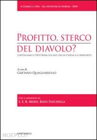 quagliariello gaetano (curatore) - profitto, sterco del diavolo?