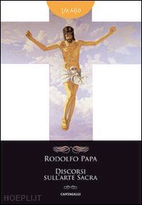 papa rodolfo - discorsi sull'arte sacra