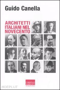 canella guido; a cura di bordogna enrico con prandi e.; manganaro e. - architetti italiani nel '900