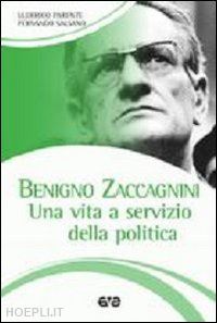 salsano fernando; parente ulderico - benigno zaccagnini. una vita a servizio della politica