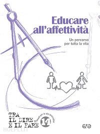 azione cattolica italiana. area famiglia e vita (curatore) - educare all'affettivita'. un percorso per tutta la vita