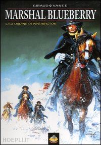 giraud; vance william - blueberry. vol.1:su ordine di washington