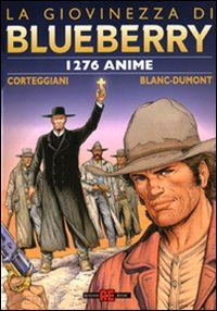 blanc-dumont michel; corteggiani francois - milleduecentosettantasei anime. la giovinezza di blueberry