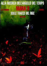 le tendre serge; loisel regis - mara. sulle tracce del rige. vol. 3