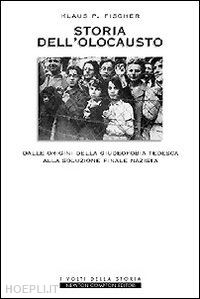 fischer klaus p. - storia dell'olocausto