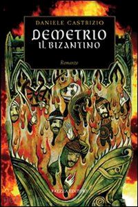 castrizio daniele - demetrio il bizantino