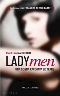 marchiolo isabella - ladymen - una donna racconta le trans