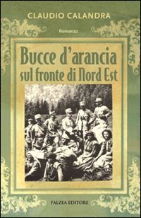 calandra claudio - bucce d'arancia sul fronte di nord-est