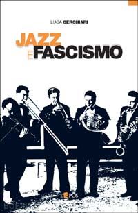 cerchiari luca - jazz e fascismo