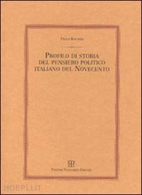 bagnoli paolo - profilo di storia del pensiero politico italiano del novecento