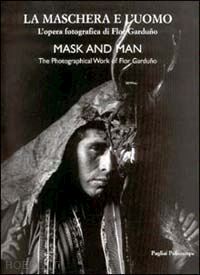 campione f. p. (curatore); montaldo a. m. (curatore) - la maschera e l'uomo