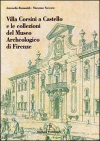 romualdi antonella-vaccaro vincenzo - villa corsini a castello e le collezioni del museo archeologico di firenze