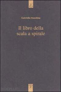 stanchina gabriella - il libro della scala a spirale