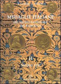 vannel fiorenza-toderi giuseppe - medaglie italiane del museo nazionale del bargello vol.2