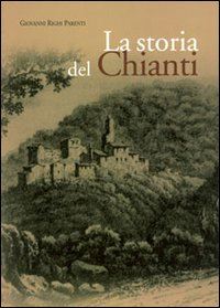 righi parenti giovanni - la storia del chianti