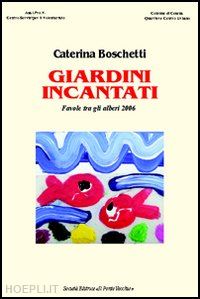 boschetti caterina - giardini incantati 2006