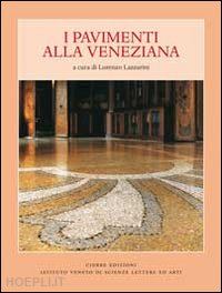lazzarini l. (curatore) - pavimenti alla veneziana. ediz. illustrata