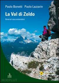 bonetti paolo-lazzarin paolo - val di zoldo. itinerari escursionistici