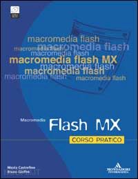 castrofino nicola; gioffre' bruno - macromedia flash mx corso pratico