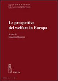 bronzini g. (curatore) - le prospettive del welfare in europa