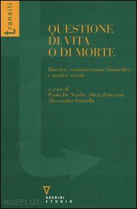 de nardis p. (curatore); polverini s. (curatore); sannella a. (curatore) - questione di vita o di morte